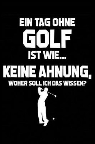Cover of Tag Ohne Golf? Unmoeglich!