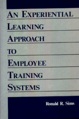 Cover of An Experiential Learning Approach to Employee Training Systems