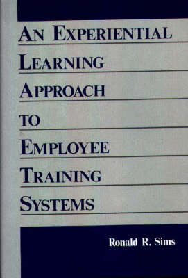 Book cover for An Experiential Learning Approach to Employee Training Systems