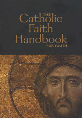 Book cover for The Catholic Faith Handbook for Youth