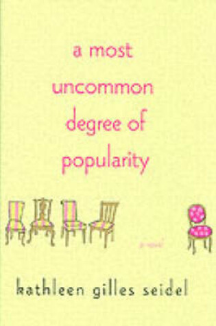 Cover of A Most Uncommon Degree of Popularity