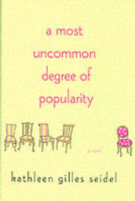 Book cover for A Most Uncommon Degree of Popularity