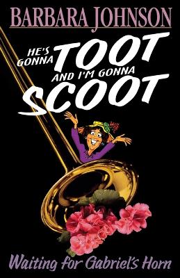Book cover for He's Gonna Toot and I'm Gonna Scoot