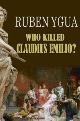 Cover of Who Killed Claudius Emilio?