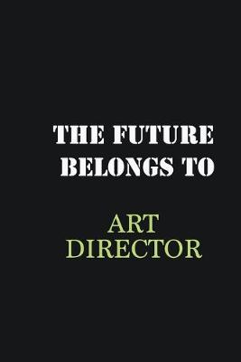 Book cover for The future belongs to Art Director