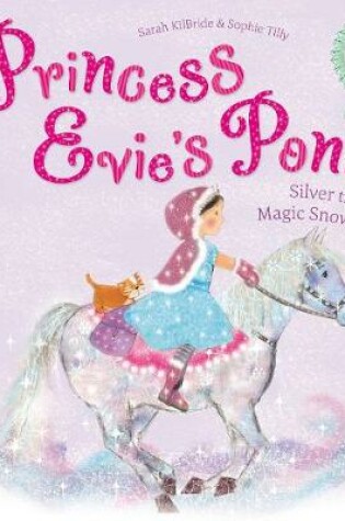 Cover of Princess Evie's Ponies: Silver the Magic Snow Pony