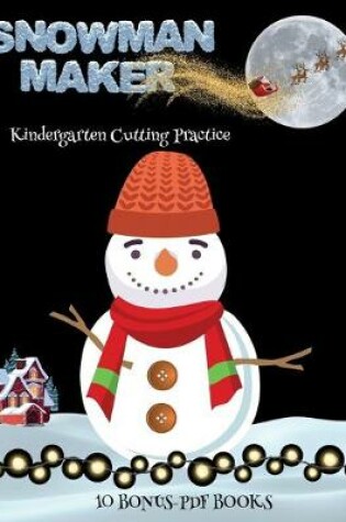 Cover of Kindergarten Cutting Practice (Snowman Maker)