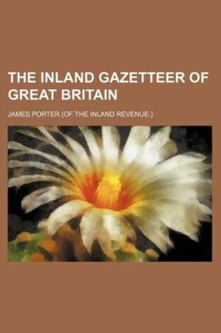 Cover of The Inland Gazetteer of Great Britain