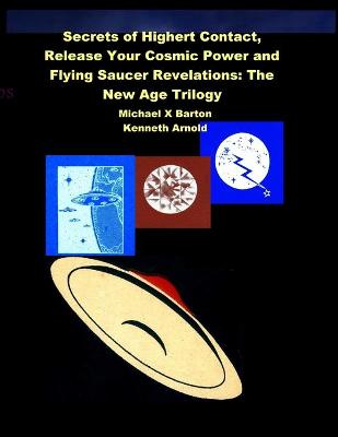 Book cover for Secrets of Highert Contact, Release Your Cosmic Power and Flying Saucer Revelations