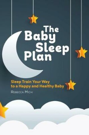 Cover of The Baby Sleep Plan