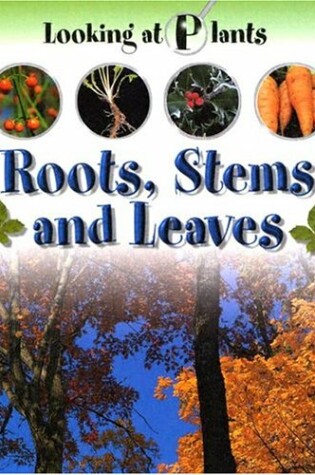 Cover of Roots, Stems and Leaves