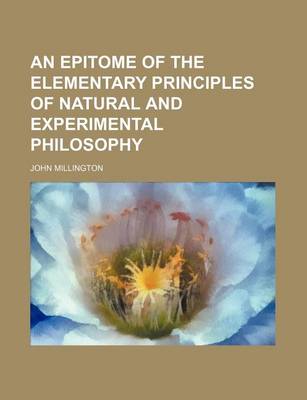 Book cover for An Epitome of the Elementary Principles of Natural and Experimental Philosophy