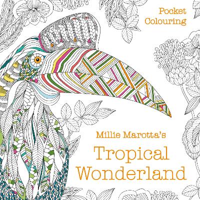 Cover of Millie Marotta's Tropical Wonderland Pocket Colouring