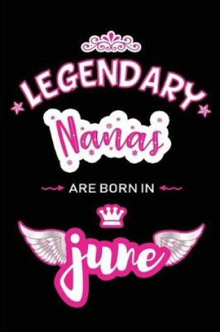 Cover of Legendary Nanas are born in June