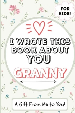 Cover of I Wrote This Book About You Granny