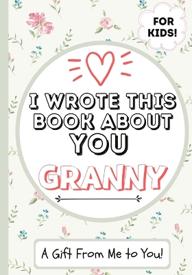 Book cover for I Wrote This Book About You Granny