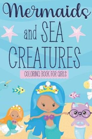 Cover of Mermaids And Sea Creatures