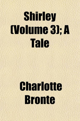 Book cover for Shirley (Volume 3); A Tale