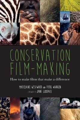 Book cover for Conservation Film-Making: How to Make Films That Make a Difference