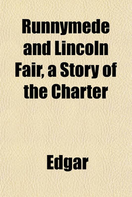 Book cover for Runnymede and Lincoln Fair, a Story of the Charter