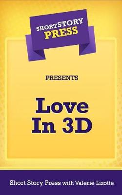 Book cover for Short Story Press Presents A Love in 3-D