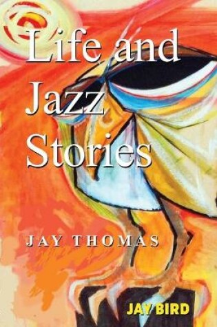 Cover of Life and Jazz Stories