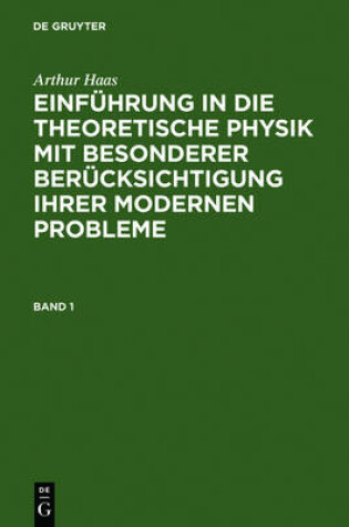 Cover of Einführung in die theoretische Physik mit besonderer Berücksichtigung ihrer modernen Probleme. Band 1