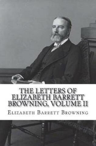 Cover of The Letters of Elizabeth Barrett Browning, Volume II