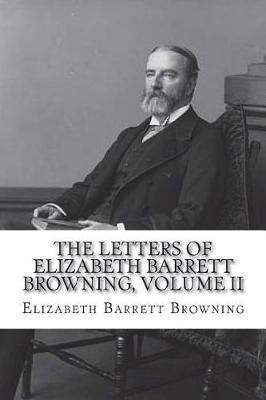 Book cover for The Letters of Elizabeth Barrett Browning, Volume II