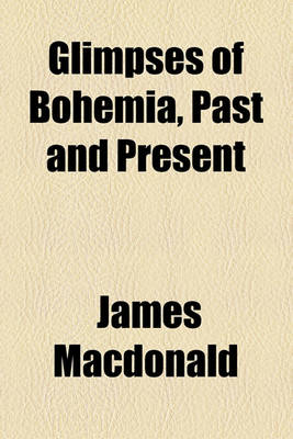 Book cover for Glimpses of Bohemia, Past and Present