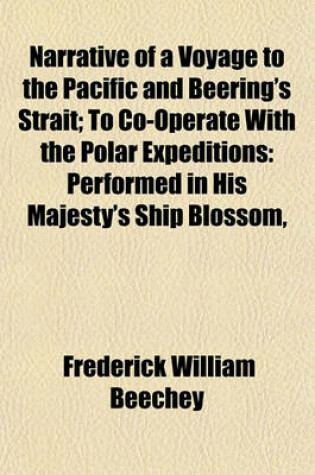 Cover of Narrative of a Voyage to the Pacific and Beering's Strait; To Co-Operate with the Polar Expeditions