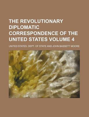 Book cover for The Revolutionary Diplomatic Correspondence of the United States Volume 4