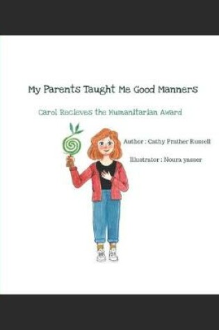 Cover of My Parents Taught Me Good Manners - Carol Receives The Humanitarian Award