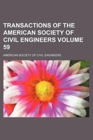 Cover of Transactions of the American Society of Civil Engineers Volume 59