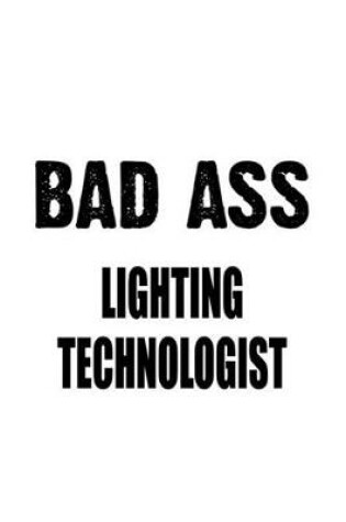 Cover of Bad Ass Lighting Technologist