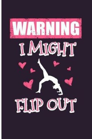 Cover of Warning I Might Flip Out