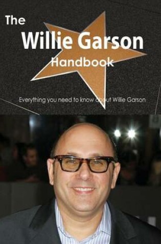 Cover of The Willie Garson Handbook - Everything You Need to Know about Willie Garson