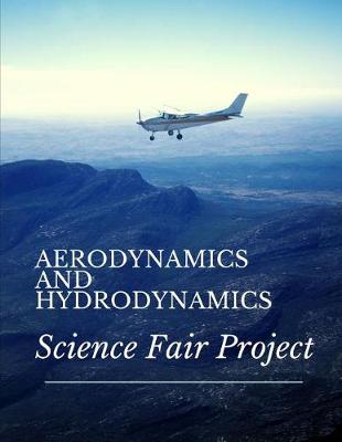 Book cover for Aerodynamics and Hydrodynamics Science Fair Project