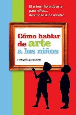 Cover of Como Hablar de Arte A los Ninos