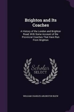 Cover of Brighton and Its Coaches
