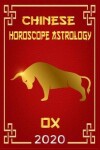 Book cover for Chinese Horoscope & Astrology OX 2020