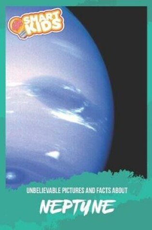 Cover of Unbelievable Pictures and Facts About Neptune