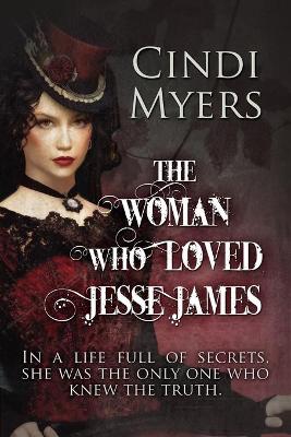 Book cover for The Woman Who Loved Jesse James