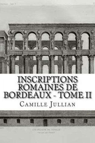 Cover of Inscriptions Romaines de Bordeaux - Tome II