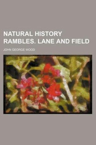 Cover of Natural History Rambles. Lane and Field