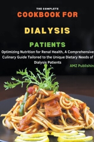 Cover of The Complete Cookbook For Dialysis Patients