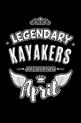 Cover of Legendary Kayakers are born in April