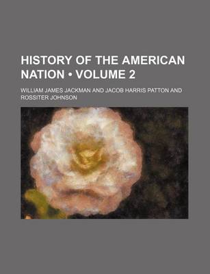 Book cover for History of the American Nation (Volume 2)