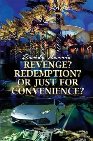 Cover of Revenge? Redemption? Or Just for Convenience?