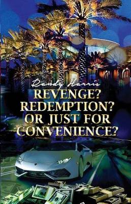 Book cover for Revenge? Redemption? Or Just for Convenience?